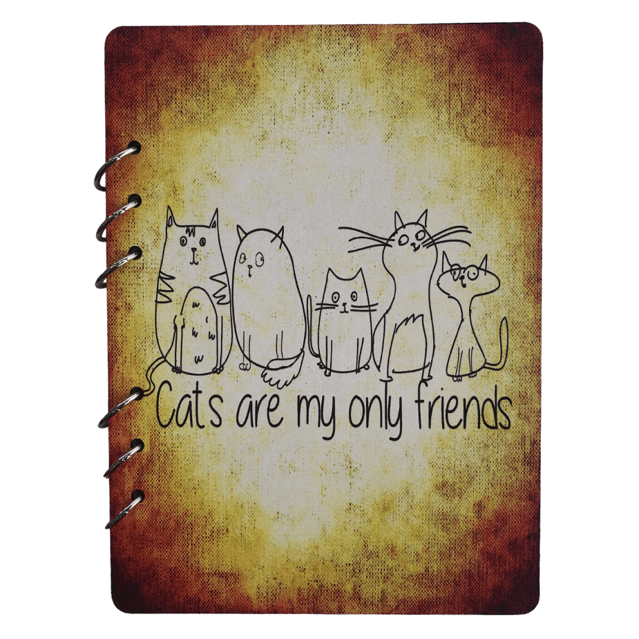 Cats Are My Only Friends Wood Cover Notebook (A5)
