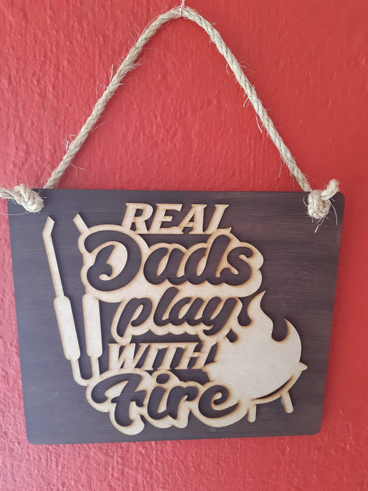 'Real Dads Play with Fire' Wall Hanging